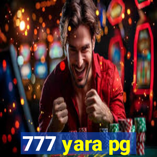 777 yara pg